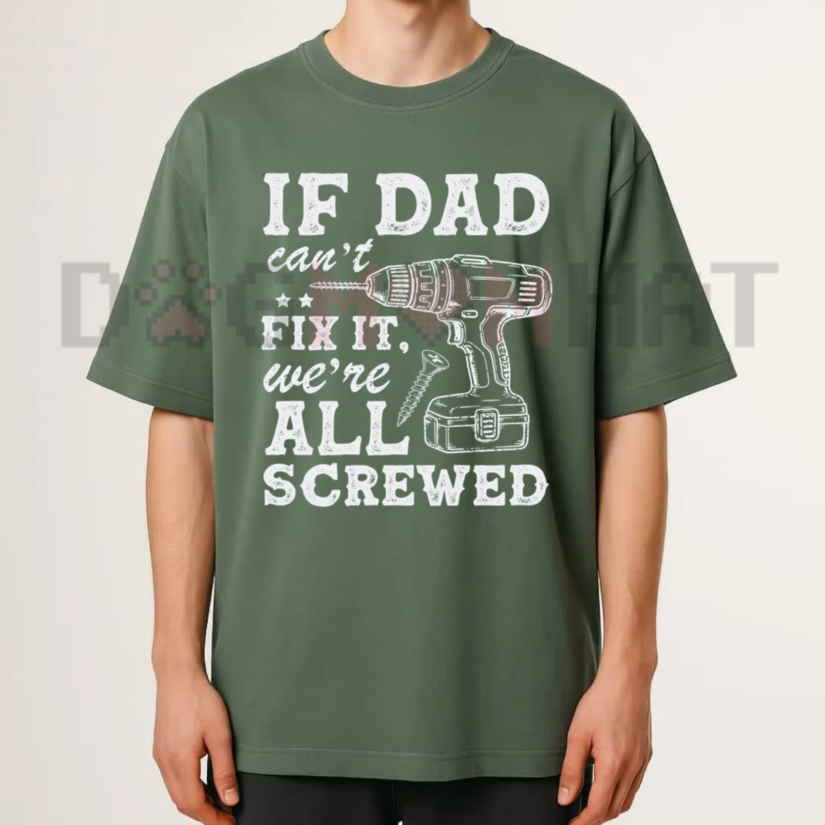 "If Dad Can't Fix It We're All Screwed" T-Shirt – Funny Handyman Tee