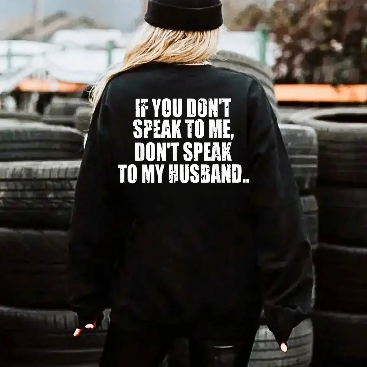 "Don't Speak to My Husband" Sweatshirt