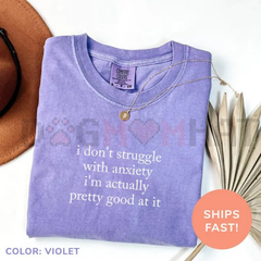 "I Don't Struggle With Anxiety" Shirt