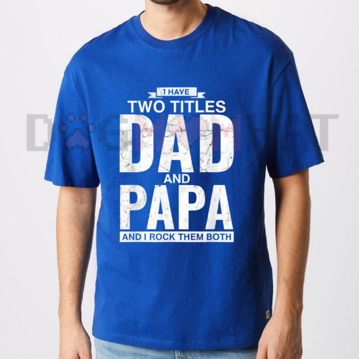"I Have Two Titles Dad & Papa" Funny Father's Day T-Shirt
