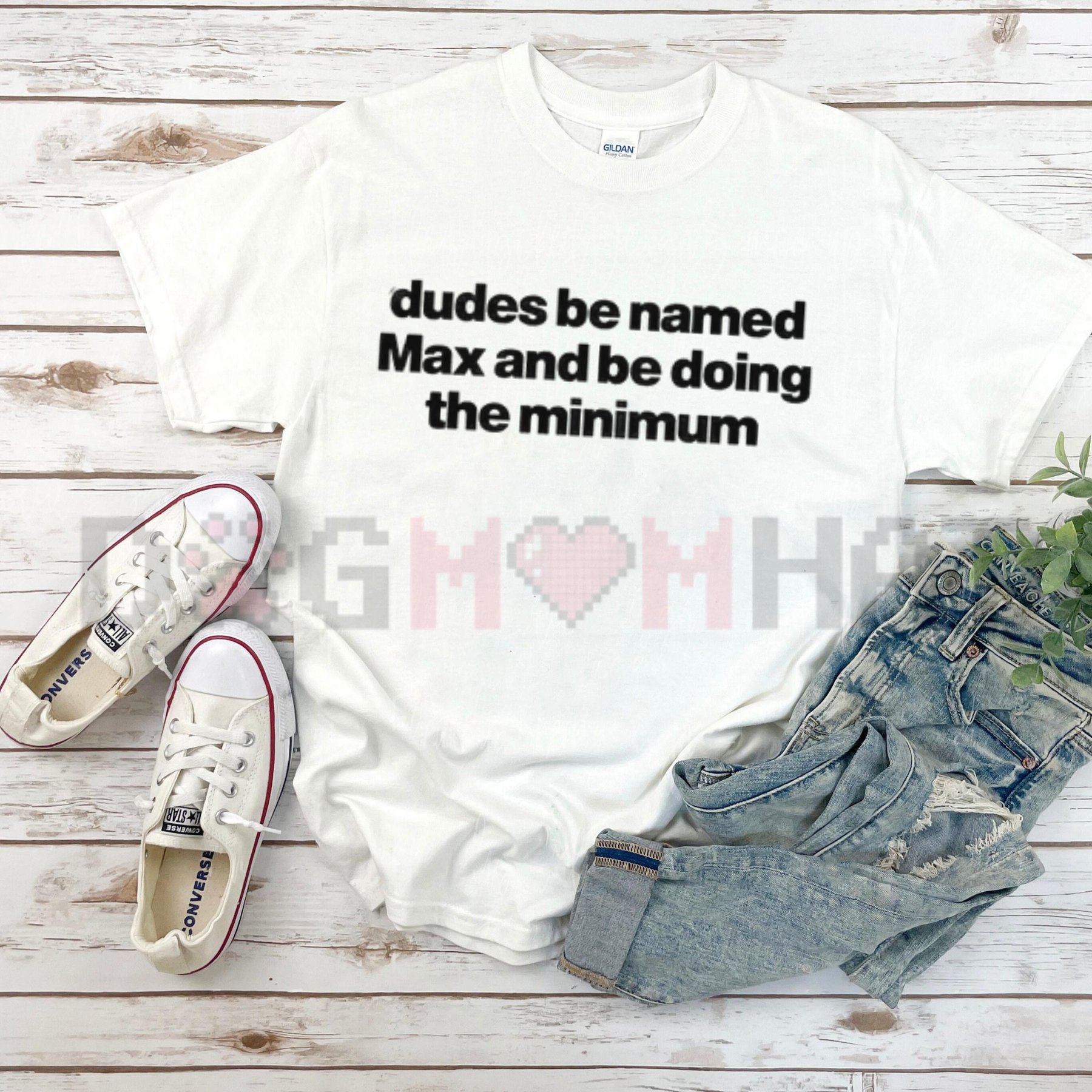 "Dudes Named Max Doing The Minimum" T-Shirt