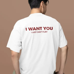"I Want You I Just Can't Flirt" T-Shirt