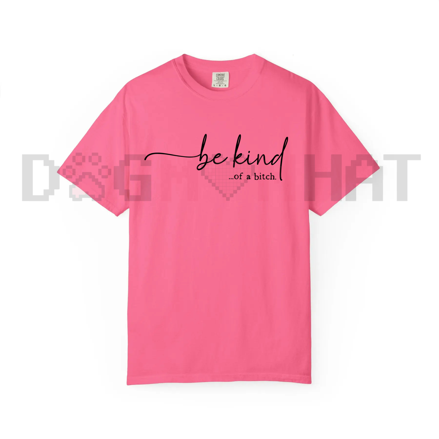 "Be Kind of a Bitch" T-Shirt
