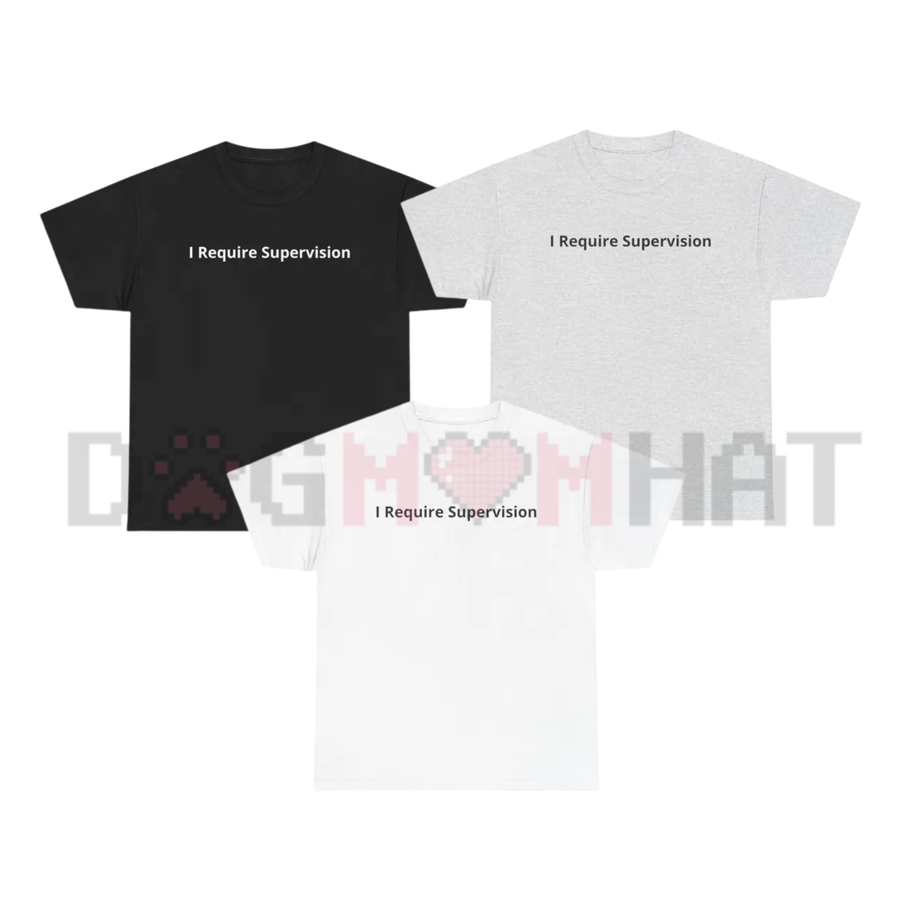 "I Require Supervision" Funny Phrase T-Shirt
