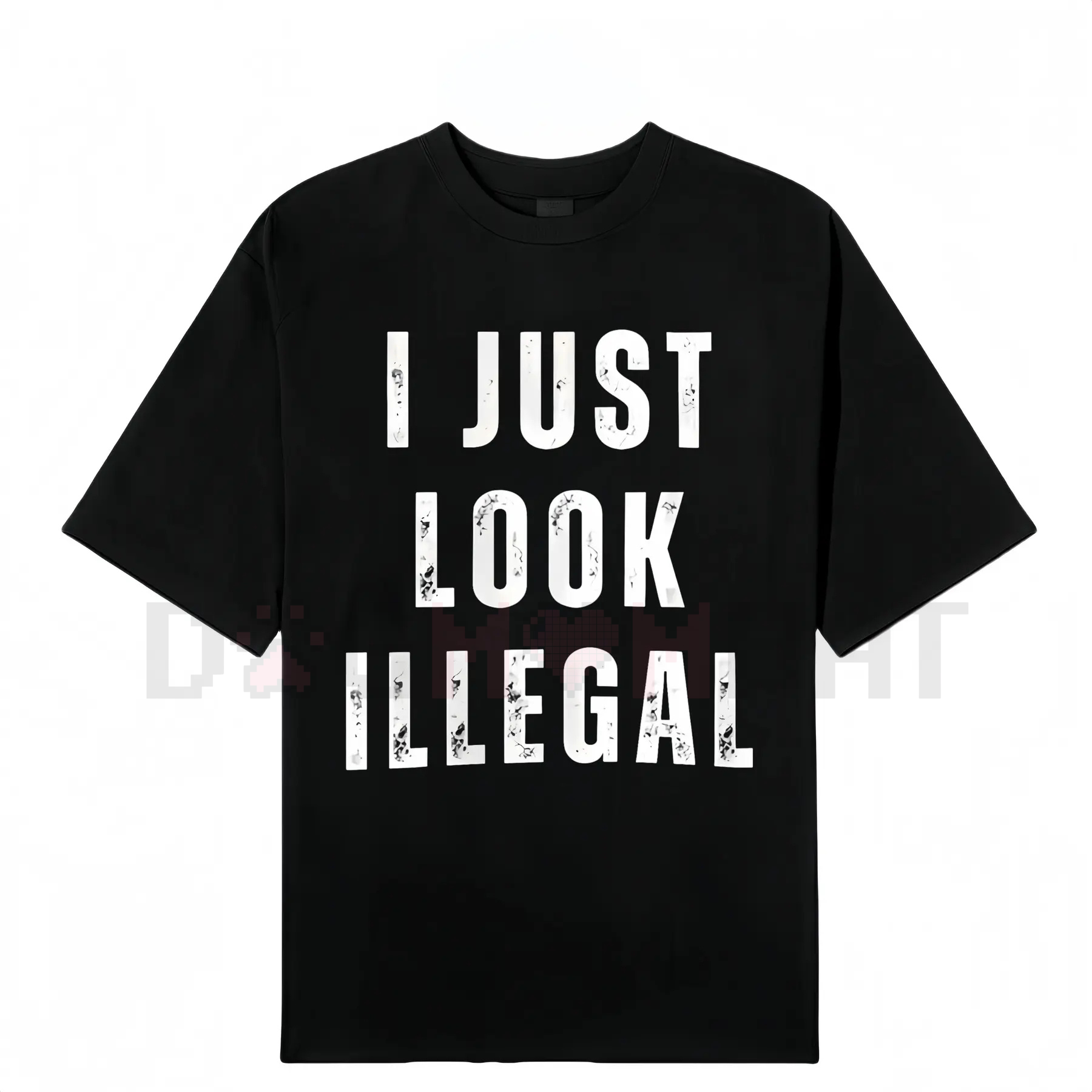 "I Just Look Illegal" T-Shirt – Funny Immigration Statement Tee