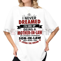 "I Never Dreamed I'd Be A Mother-In-Law" Shirt
