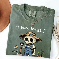 "I Bury Things" Gardening Shirt