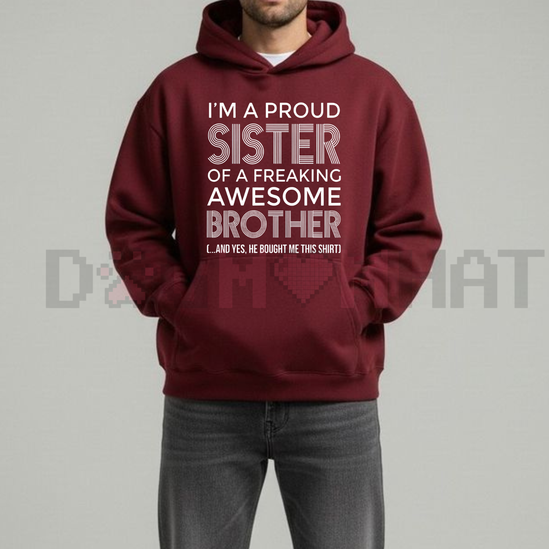 "I'm A Proud Sister" Meaningful Hoodie