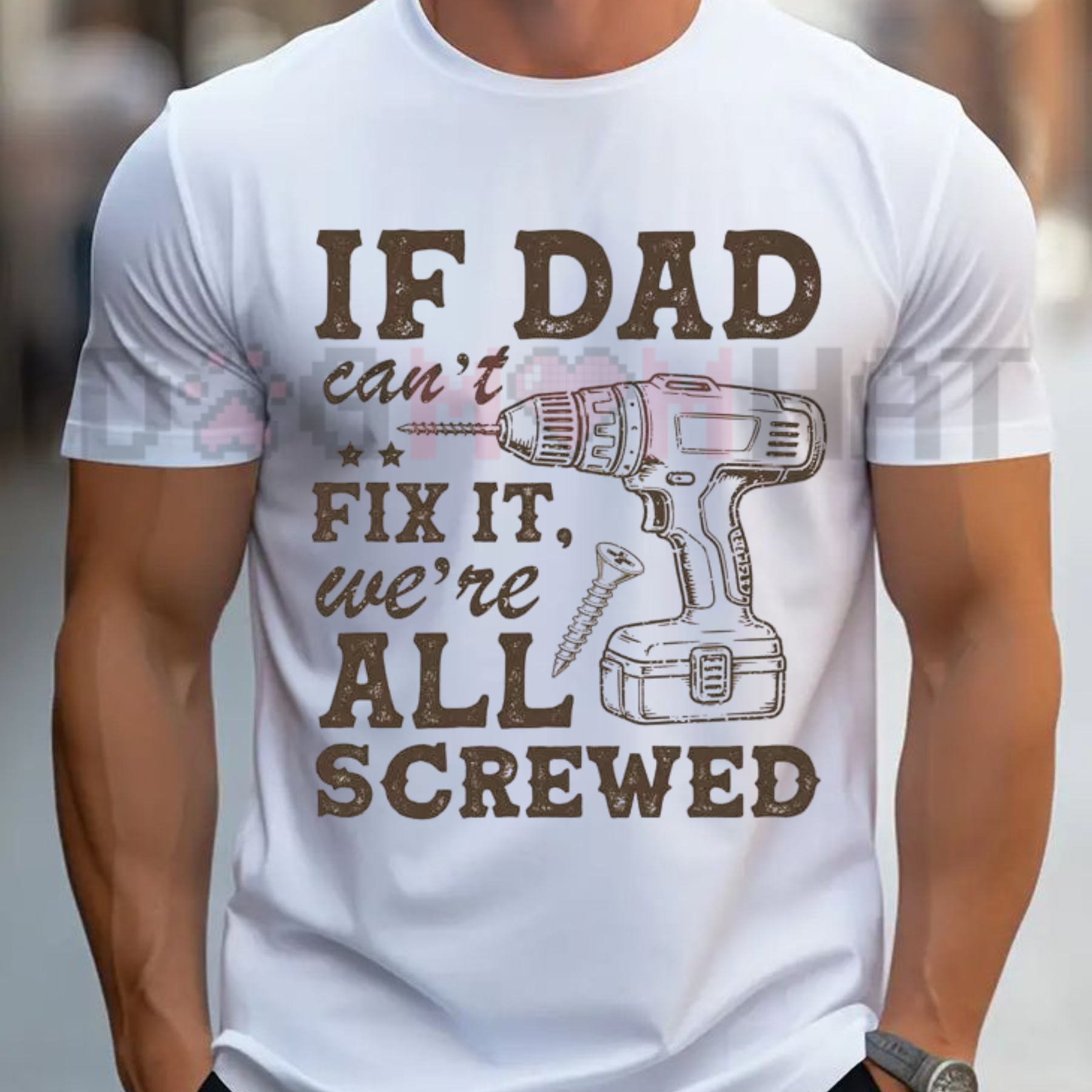 "If Dad Can't Fix It We're All Screwed" T-Shirt – Funny Handyman Tee