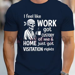 "I Feel Like Work Got Custody Of Me" Funny Office Shirt - Work Life Balance Tee