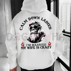 "Calm Down Ladies I'm Married" Hoodie