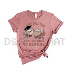 "I Graduated Can I Go Back To Bed Now" Satire T-Shirt