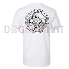 "Hang In There, It Gets Worse" Tactical Skull T-Shirt