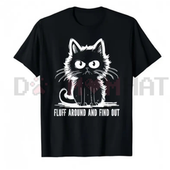 "Fluff Around And Find Out" Funny Cat T-Shirt
