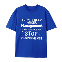 "I Don't Need Anger Management" Funny T-Shirt