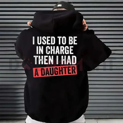 "I Used To Be In Charge" Girl Dad Hoodie