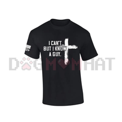 "I Can't But I Know A Guy" Christian T-Shirt