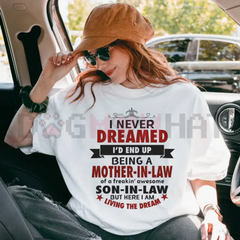 "I Never Dreamed I'd Be A Mother-In-Law" Shirt