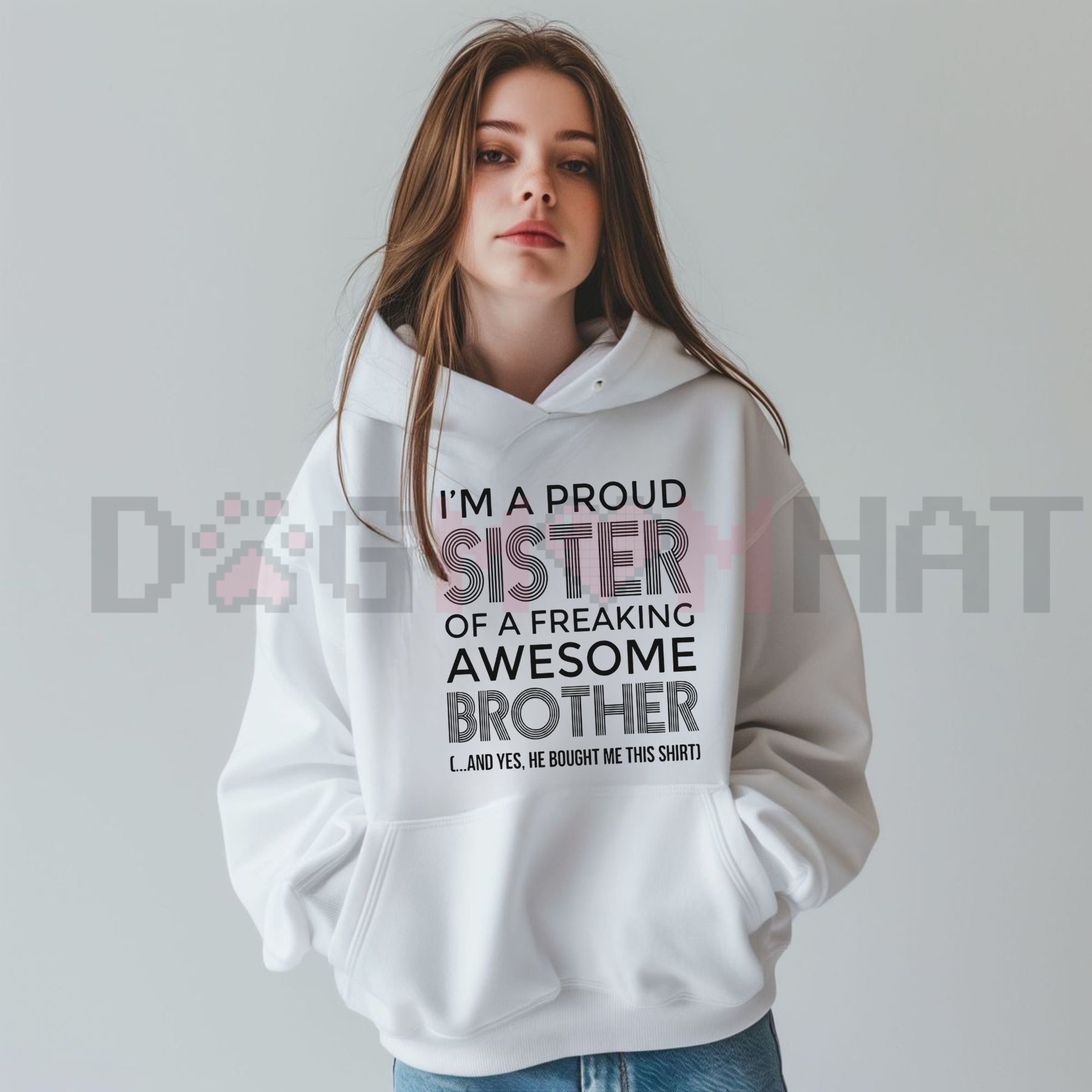 "I'm A Proud Sister" Meaningful Hoodie