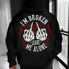 "I'm Broken Leave Me Alone" Hoodie