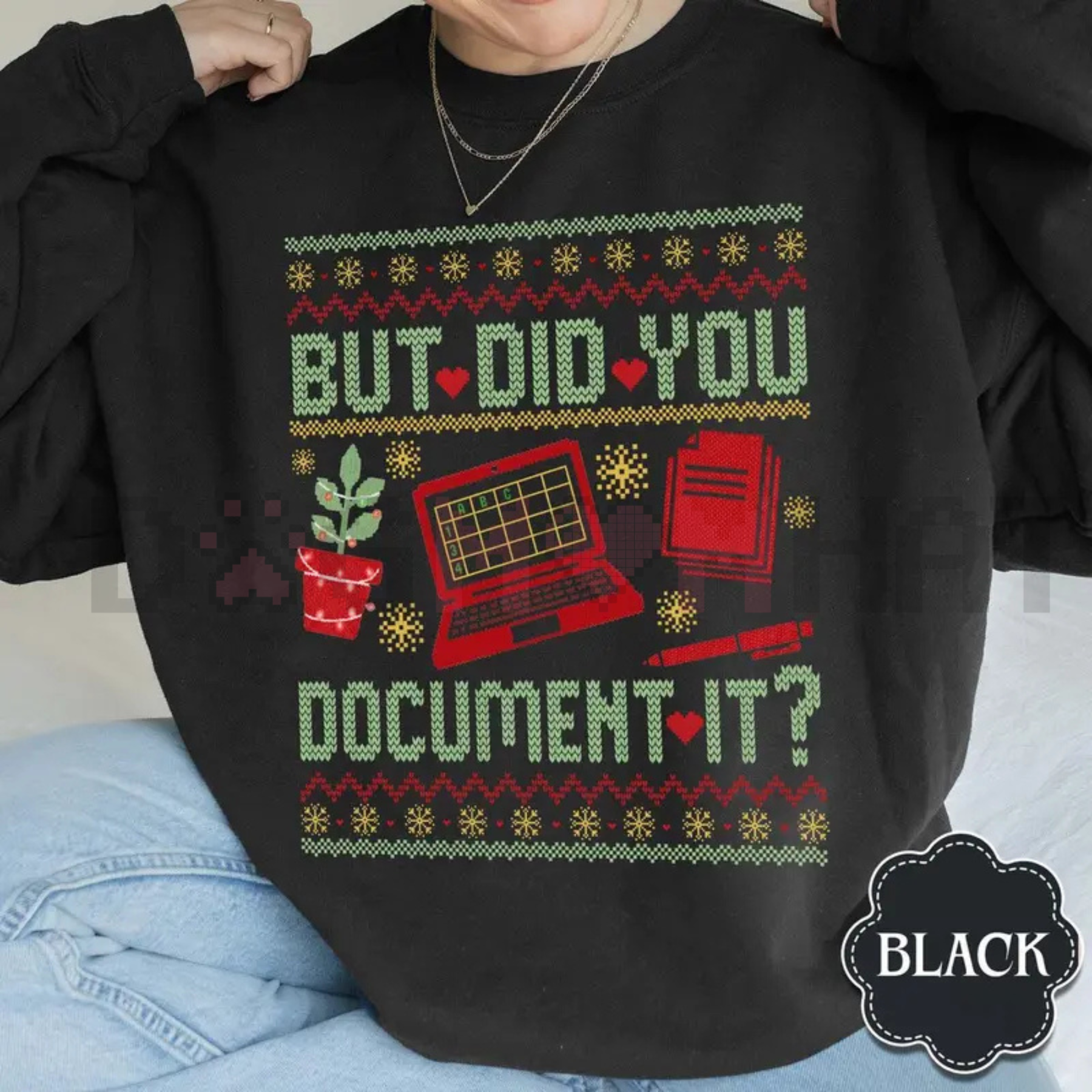 "But Did You Document It?" Ugly Christmas Sweatshirt