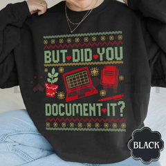 "But Did You Document It?" Ugly Christmas Sweatshirt