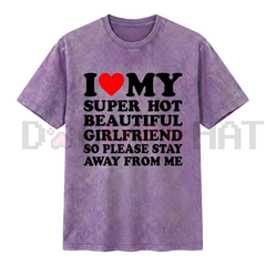 "I Love My Super Hot Girlfriend" Vintage Washed Tee
