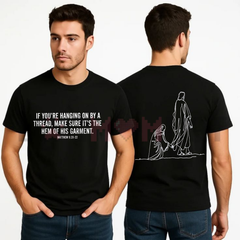 "Hang By The Hem Of His Garment" Christian T-Shirt
