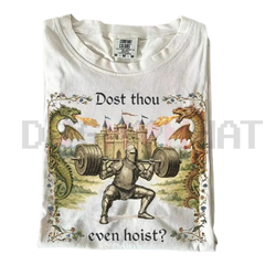 "Dost Thou Even Hoist" Tee