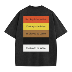 "It's Okay To Be..." Funny Washed T-Shirt