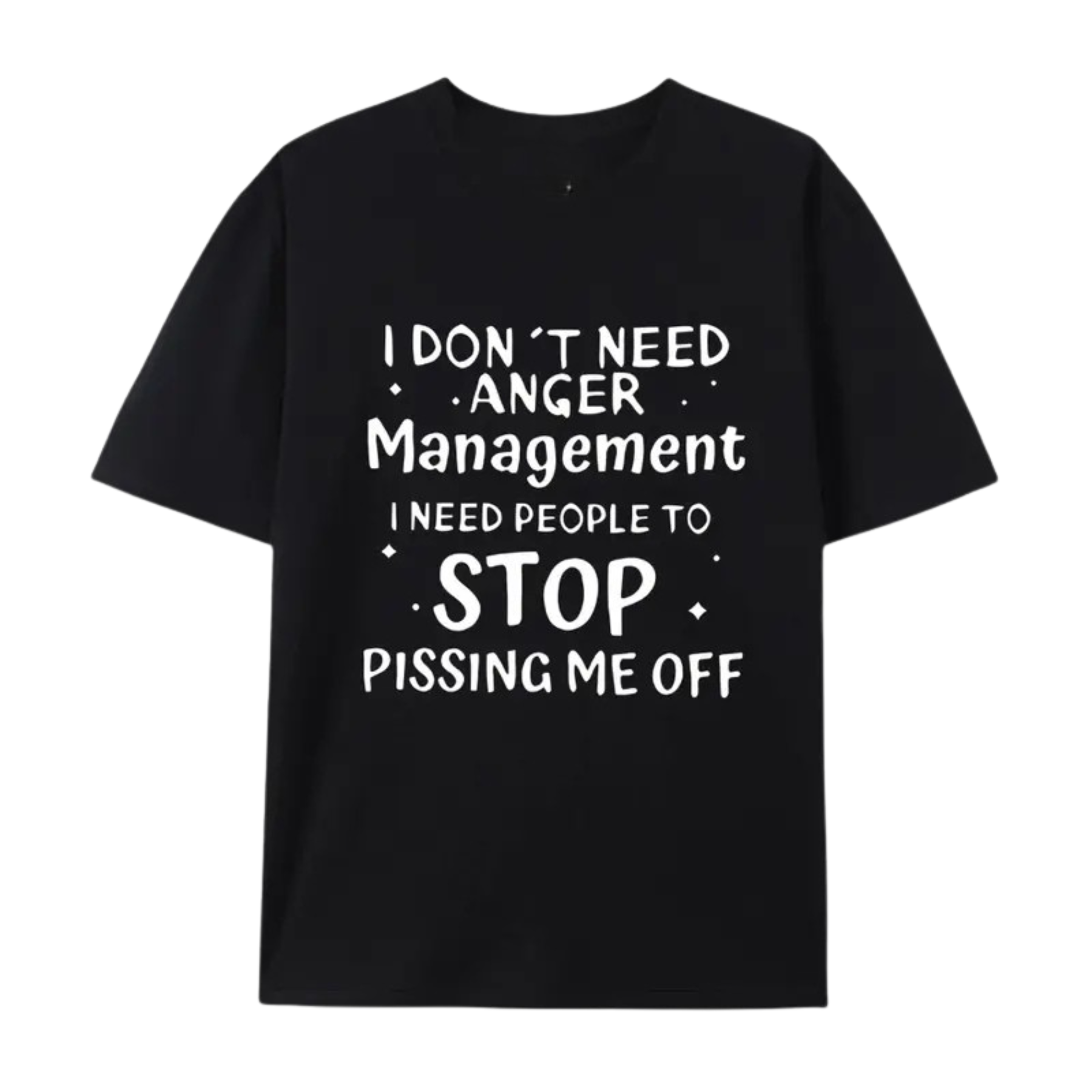 "I Don't Need Anger Management" Funny T-Shirt