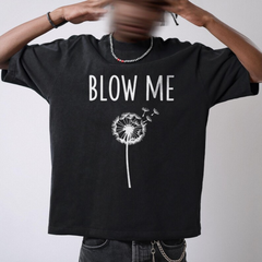 "Blow Me" Dandelion T-Shirt