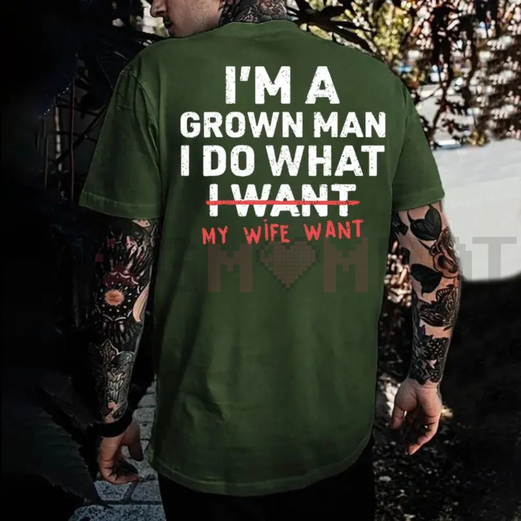 "I'm A Grown Man I Do What My Wife Want" Funny T-Shirt