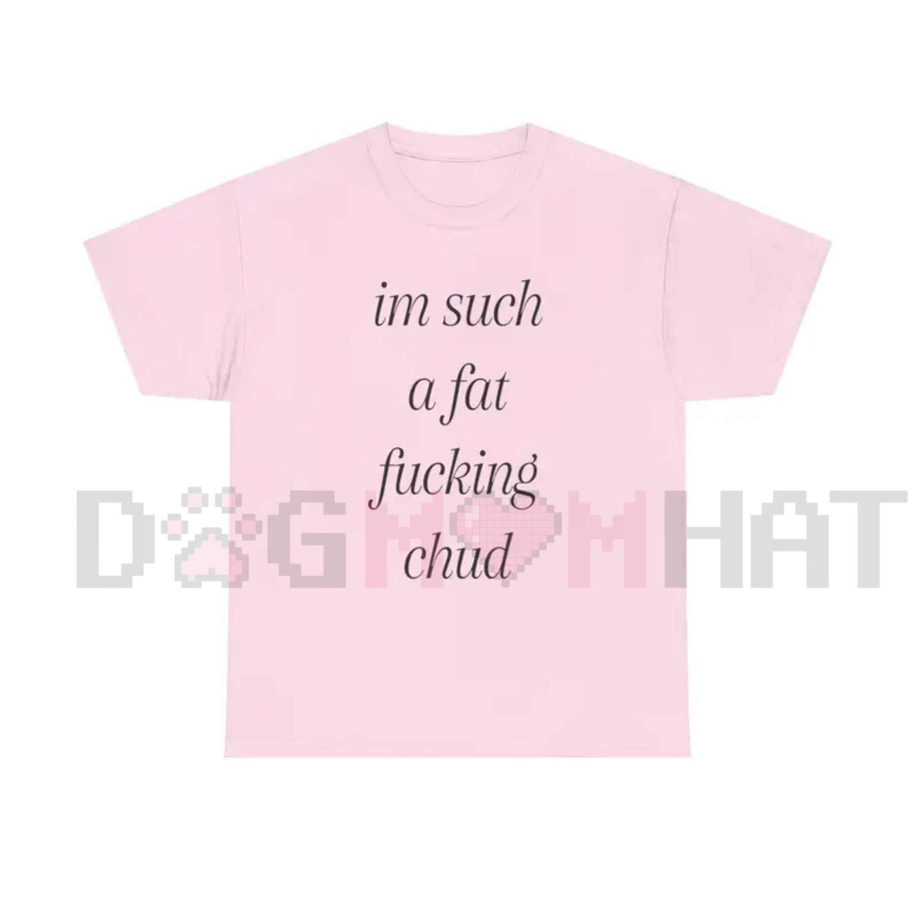 "Im Such A Chud" Funny Meme T-Shirt