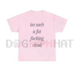 "Im Such A Chud" Funny Meme T-Shirt