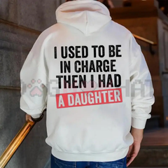 "I Used To Be In Charge" Girl Dad Hoodie