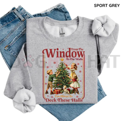 "From The Windows To The Walls I'm About To Deck These Halls" Sweatshirt