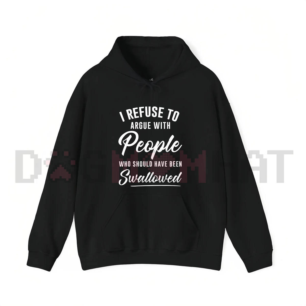 "I Refuse To Argue" Funny Sarcastic Hoodie
