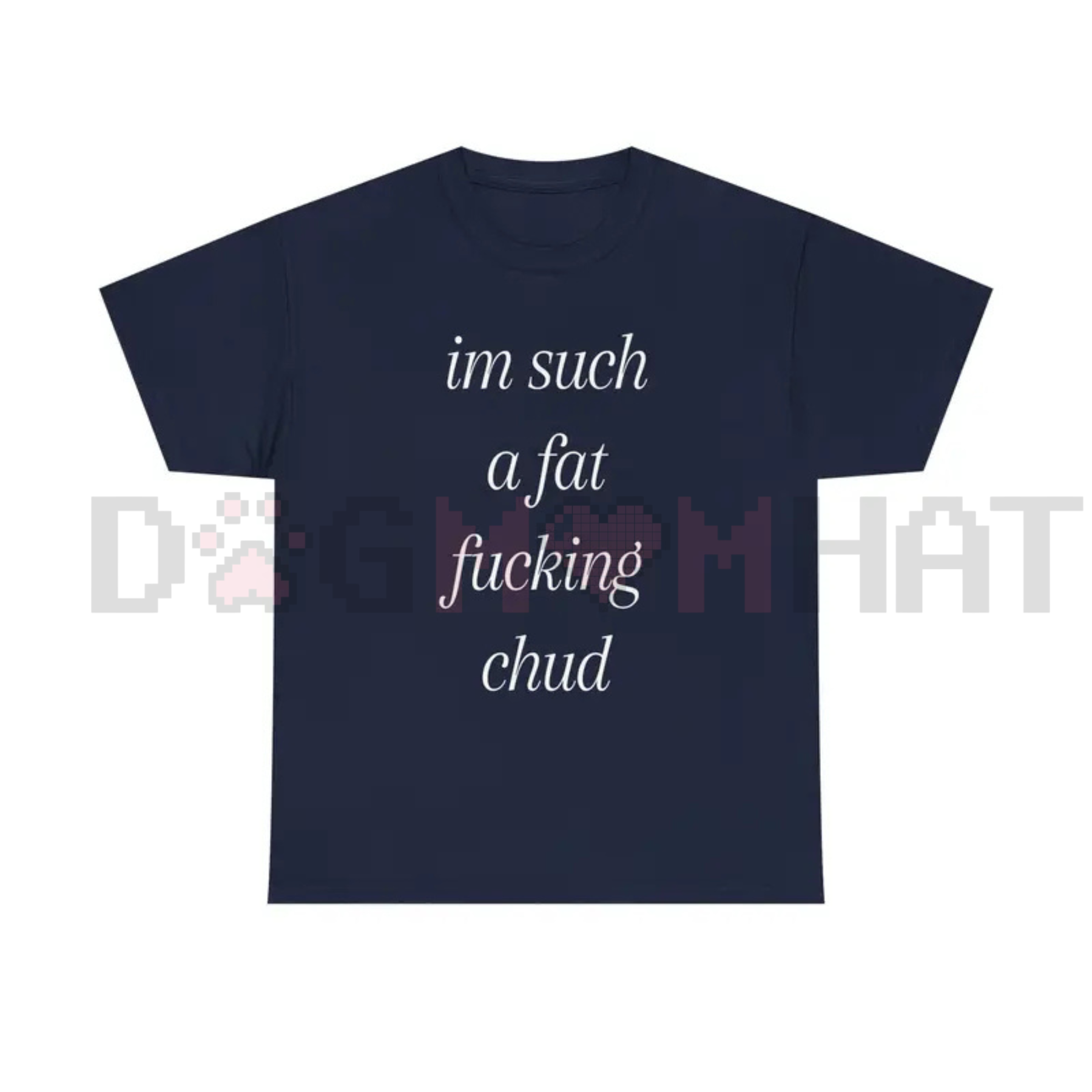 "Im Such A Chud" Funny Meme T-Shirt