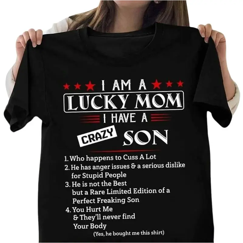 "I Am A Lucky Mom I Have A Crazy Son" T-Shirt