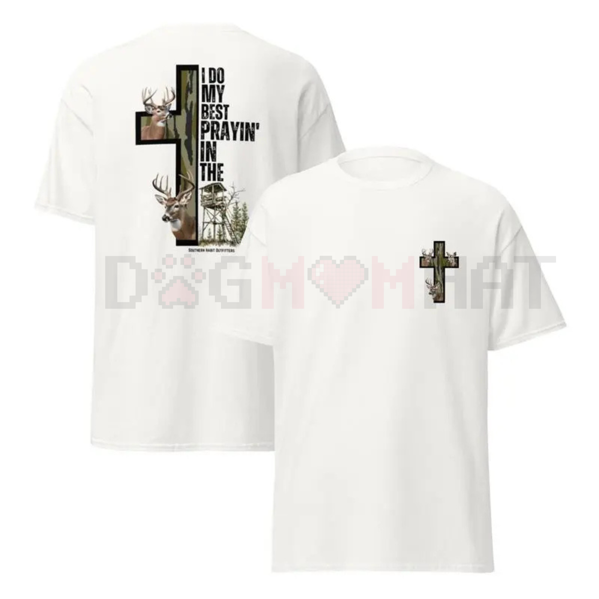 "Best Prayin' In The Deer Stand" T-Shirt