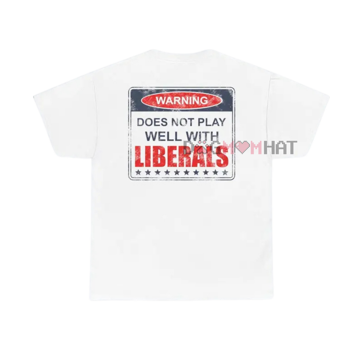 "Does Not Play Well With Liberals" T-Shirt – Patriotic Graphic Tee for Conservatives