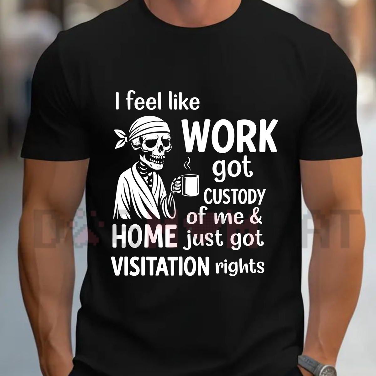"I Feel Like Work Got Custody Of Me" Funny Office Shirt - Work Life Balance Tee