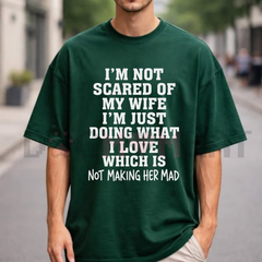 "I'm Not Scared Of My Wife" Funny Husband Shirt - Vintage Graphic Tee