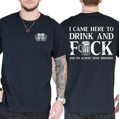 "I Came Here to Drink" Funny Drinking Shirt – Novelty Tee