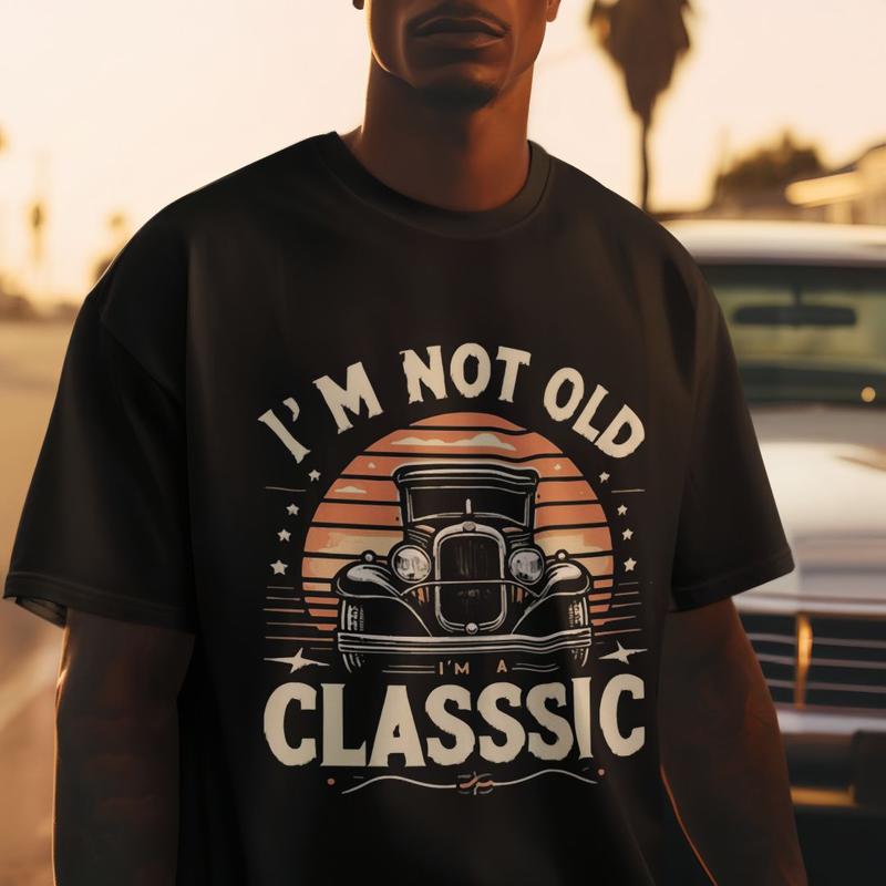 "I'm Not Old, I'm Classic" T-Shirt – New 2025 Summer Men's 100% Cotton, Short-Sleeve, Funny Quote Tee