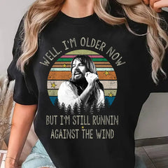 "I'm Older Now, I'm Still Running" Vintage Bob Seger T-Shirt – Music Lovers Quote Tee, Gift for Him & Her