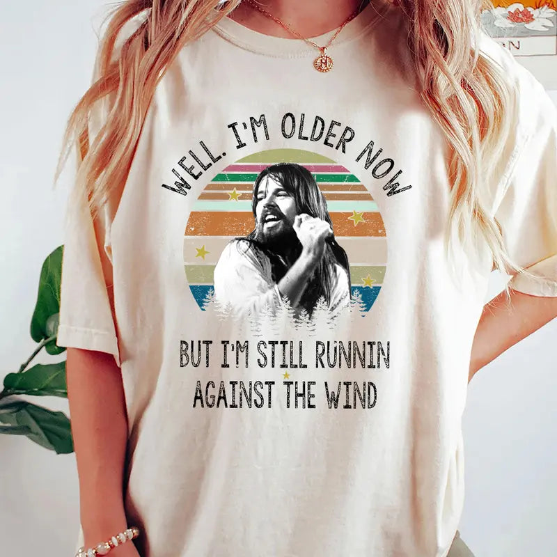 "I'm Older Now, I'm Still Running" Vintage Bob Seger T-Shirt – Music Lovers Quote Tee, Gift for Him & Her