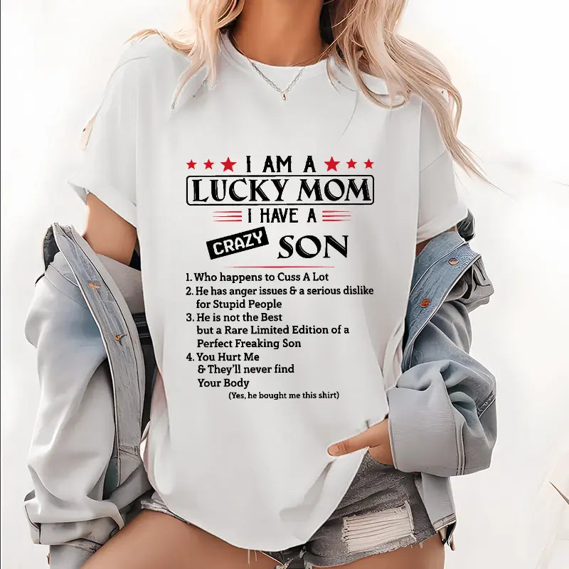 "I Am A Lucky Mom I Have A Crazy Son" T-Shirt