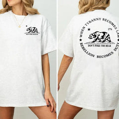 "DON'T POKE THE BEAR" 2-Sided T-Shirt - "When Tyranny Becomes Law, Rebellion Becomes Duty" Tee
